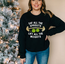 Load image into Gallery viewer, Eat All The Sprouts Sweatshirt