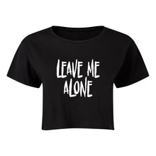 Load image into Gallery viewer, Leave Me Alone Cropped T-Shirt
