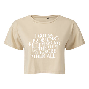 I Got 99 Problems Cropped T-Shirt