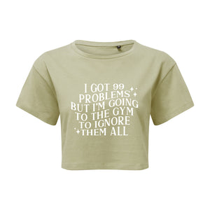 I Got 99 Problems Cropped T-Shirt