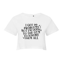 Load image into Gallery viewer, I Got 99 Problems Cropped T-Shirt
