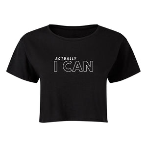 Actually I Can Cropped T-Shirt