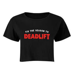 Tis The Season To Deadlift Cropped T-Shirt