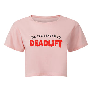 Tis The Season To Deadlift Cropped T-Shirt