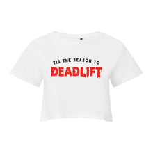Load image into Gallery viewer, Tis The Season To Deadlift Cropped T-Shirt
