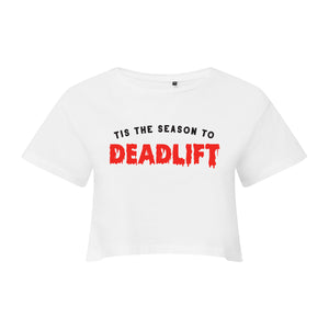 Tis The Season To Deadlift Cropped T-Shirt