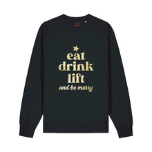 Load image into Gallery viewer, Eat Drink Lift &amp; Be Merry Sweatshirt
