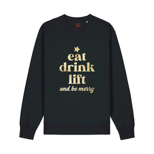 Eat Drink Lift & Be Merry Sweatshirt