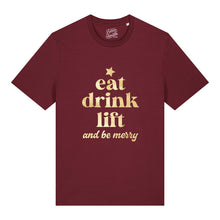 Load image into Gallery viewer, Eat Drink Lift &amp; Be Merry T-Shirt
