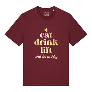 Eat Drink Lift & Be Merry T-Shirt