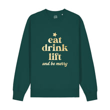 Load image into Gallery viewer, Eat Drink Lift &amp; Be Merry Sweatshirt
