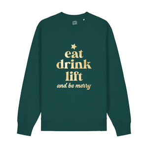 Eat Drink Lift & Be Merry Sweatshirt