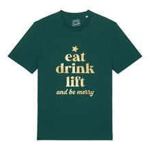 Load image into Gallery viewer, Eat Drink Lift &amp; Be Merry T-Shirt
