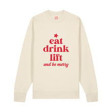 Load image into Gallery viewer, Eat Drink Lift &amp; Be Merry Sweatshirt
