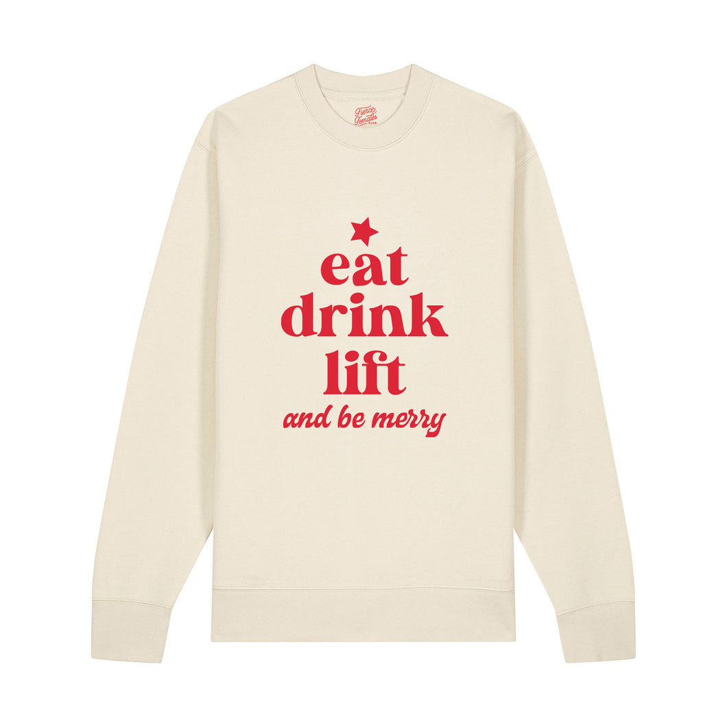 Eat Drink Lift & Be Merry Sweatshirt