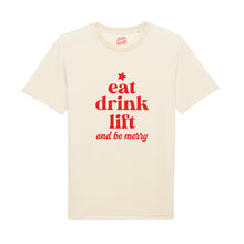 Load image into Gallery viewer, Eat Drink Lift &amp; Be Merry T-Shirt
