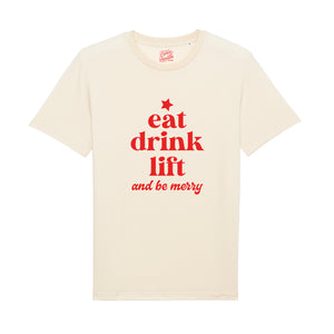 Eat Drink Lift & Be Merry T-Shirt