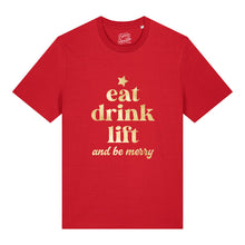 Load image into Gallery viewer, Eat Drink Lift &amp; Be Merry T-Shirt
