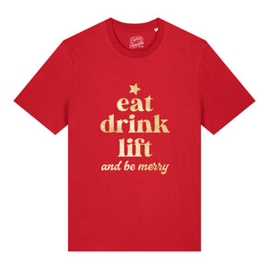 Eat Drink Lift & Be Merry T-Shirt