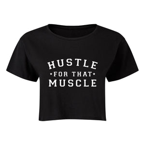 Hustle for that Muscle Cropped T-Shirt