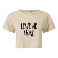 Load image into Gallery viewer, Leave Me Alone Cropped T-Shirt
