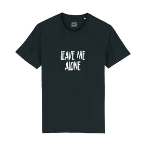 Leave Me Alone T-Shirt