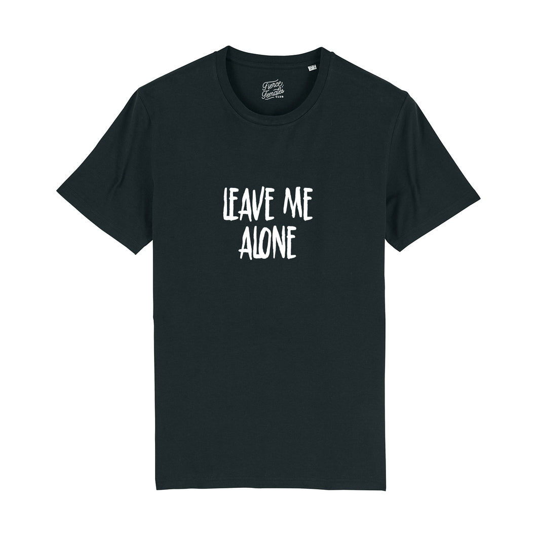 Leave Me Alone T-Shirt