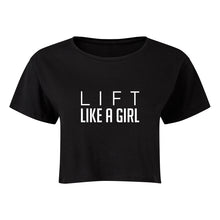 Load image into Gallery viewer, Lift Like a Girl Cropped T-Shirt
