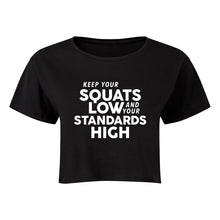 Load image into Gallery viewer, Keep Your Squats Low Cropped T-Shirt
