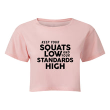 Load image into Gallery viewer, Keep Your Squats Low Cropped T-Shirt
