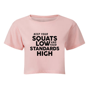 Keep Your Squats Low Cropped T-Shirt