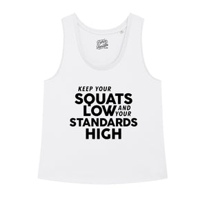 Squats Low Standards High Tank