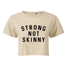 Load image into Gallery viewer, Strong Not Skinny Cropped T-Shirt
