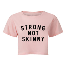 Load image into Gallery viewer, Strong Not Skinny Cropped T-Shirt
