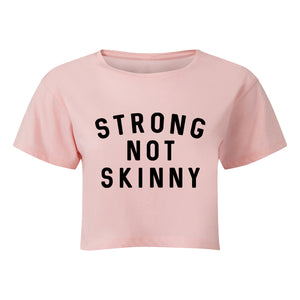 Strong Not Skinny Cropped T-Shirt