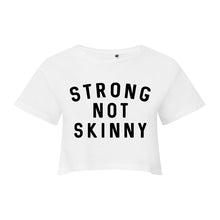 Load image into Gallery viewer, Strong Not Skinny Cropped T-Shirt
