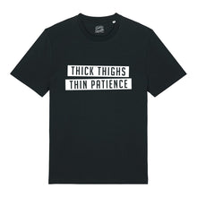 Load image into Gallery viewer, Thick Thighs Thin Patience Unisex T-Shirt
