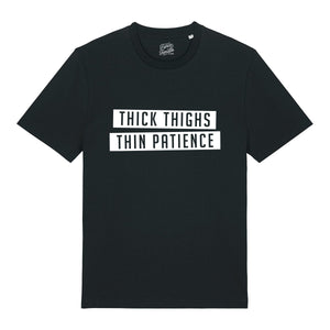 Thick Thighs Thin Patience Unisex T-Shirt