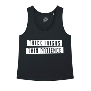 Thick Thighs Thin Patience Tank