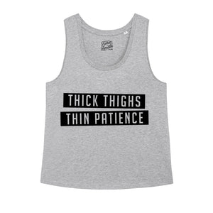 Thick Thighs Thin Patience Tank