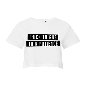 Thick Thighs Thin Patience Cropped T-Shirt