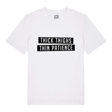 Load image into Gallery viewer, Thick Thighs Thin Patience Unisex T-Shirt
