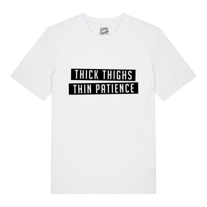 Thick Thighs Thin Patience Unisex T-Shirt