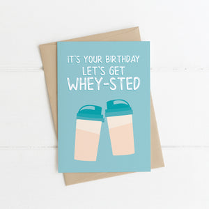 Let's Get Whey-sted Birthday Card