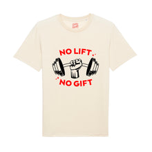 Load image into Gallery viewer, No Lift No Gift T-Shirt

