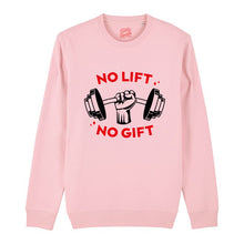 Load image into Gallery viewer, No Lift No Gift Sweatshirt
