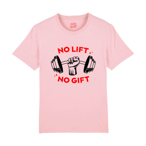 No Lift No Gift T-Shirt